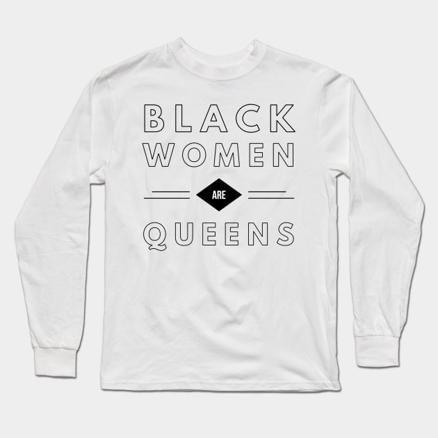 Black Women Are Queens | African American | Black Lives Long Sleeve T-Shirt by UrbanLifeApparel